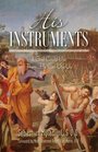 His Instruments If God Could Use Them He Can Use Us