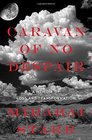 Caravan of No Despair A Memoir of Loss and Transformation