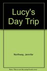 Lucy's Day Trip