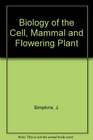 Biology of the Cell Mammal and Flowering Plant
