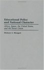 Educational Policy and National Character Africa Japan the United States and the Soviet Union