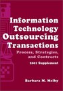 Information Technology Outsourcing Transactions 2001 Supplement  Process Strategies and Contracts