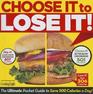Choose It to Lose It The Ultimate Pocket Guide to Save 500 Calories a Day