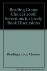 Reading Group Choices 2008 Selections for Lively Book Discussions