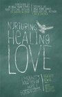 Nurturing Healing Love A Mother's Journey of Hope  Forgiveness
