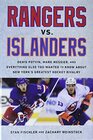 Rangers vs Islanders Denis Potvin Mark Messier and Everything Else You Wanted to Know about New York's Greatest Hockey Rivalry