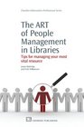 The Art of People Management in Libraries Tips for Managing Your Most Vital Resource