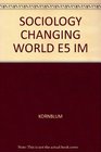 SOCIOLOGY CHANGING WORLD E5 IM