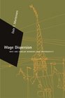 Wage Dispersion  Why Are Similar Workers Paid Differently
