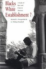 Blacks in the White Establishment  A Study of Race and Class in America