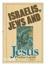 Israelis Jews and Jesus