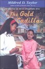 The Gold Cadillac A Fancy New Car and an Unforgettable Drive
