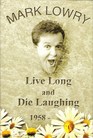 Live Long and Die Laughing