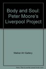 Body and Soul Peter Moore's Liverpool Project