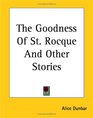 The Goodness Of St Rocque And Other Stories