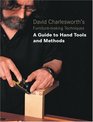 David Charlesworth's FurnitureMaking Techniques A Guide to Hand Tools and Methods
