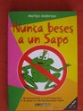 NUNCA BESES A UN SAPO