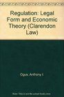 Regulation Legal Form and Economic Theory