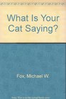 What Is Your Cat Saying