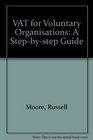 VAT for Voluntary Organisations A Stepbystep Guide