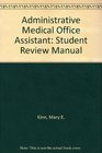 Student review manual for Kinn's The administrative medical office assistant