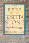 The Riddle of the Rosetta Stone Key to Ancient Egypt