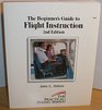The Beginner's Guide to Flight Instruction