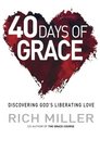 40 Days of Grace Discovering God's Liberating Love
