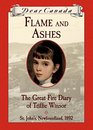 Dear Canada Flame and Ashes The Great Fire Diary of Triffie Winsor St John's Newfoundland 1892