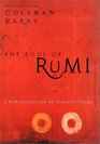 The Soul of Rumi A New Collection of Ecstatic Poems