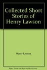 Collected Short Stories of Henry Lawson