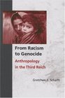 From Racism to Genocide Anthropology in the Third Reich