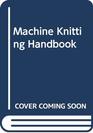 Machine Knitting Handbook