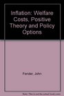 Inflation  Welfare Costs Positive Theory and Policy Options