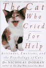 The Cat Who Cried For Help: Attitudes, Emotions And The Psychology of Cats