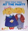 Roly Poly Pigs at the Party