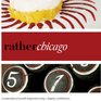 Rather Chicago A compendium of desirable independent eating  shopping establishments
