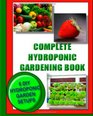 Complete Hydroponic Gardening Book 6 DIY garden set ups for growing vegetables strawberries lettuce herbs and more