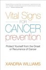 Vital Signs for Cancer Prevention Protect Yourself from the Onset or Recurrence of Cancer