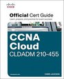 CCNA Cloud CLDADM 210455 Official Cert Guide