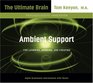 Ambient Support For Learning Working and Creating