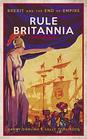 Rule Britannia Brexit and the End of Empire