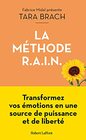 La Mthode RAIN  Transformez vos motions en une source de puissance et de libert