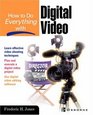 How to Do Everything With Digital Video