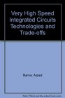 Very High Speed Integrated Circuits Technologies and Tradeoffs