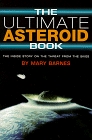 The Ultimate Asteroid Book The Inside Story on the Threat from the Skies