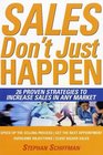 Sales Don't Just Happen : 26 Proven Strategies to Increase Sales in Any Market