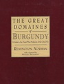 Great Domaines of Burgundy A Guide to the Finest Wine Producers of the Cote D'Or