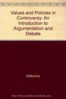 Values and Policies in Controversy An Introduction to Argumentation and Debate