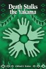 Death Stalks the Yakama Epidemiological Transitions and Mortality on the Yakama Indian Reservation 18881964